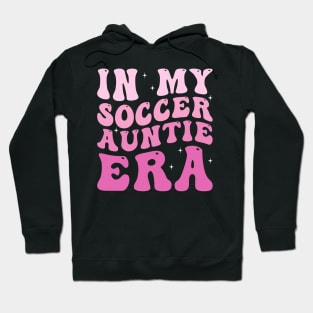 In my soccer auntie era Hoodie